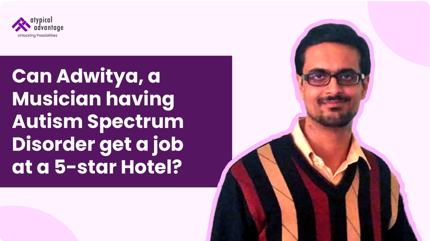 Can Adwitya, a Musician having Autism Spectrum Disorder get a job at a 5-star Hotel?
